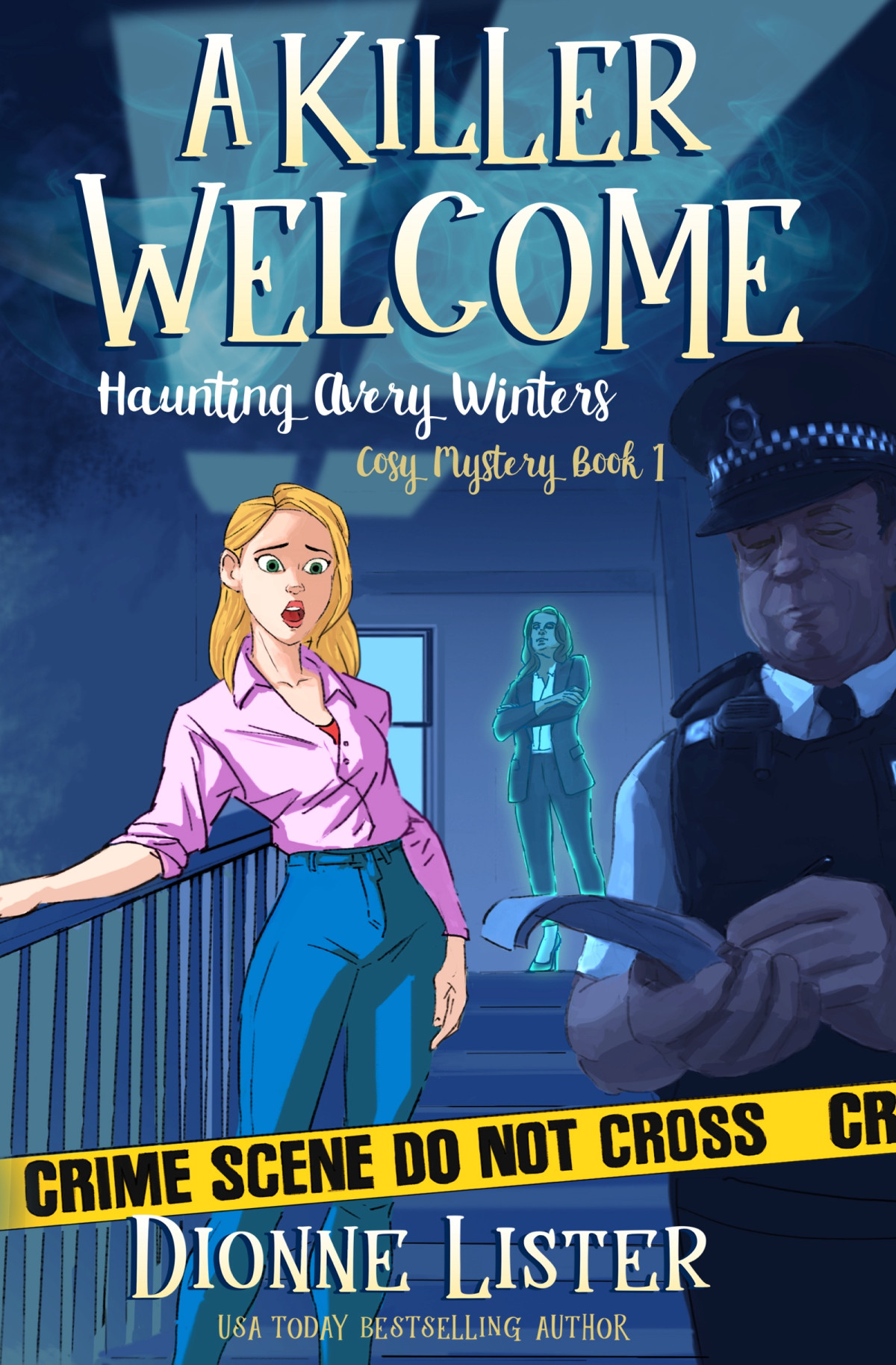 A Killer Welcome Haunting Avery Winters Cosy Mystery 1 1st Edition Dionne Lister