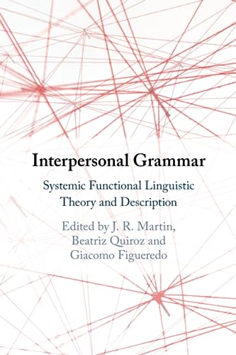 Interpersonal Grammar Systemic Functional Linguistic Theory And Description J R Martin
