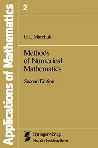 Methods Of Numerical Mathematics 2nd Ed 1982 Softcover Reprint Of The Original 2nd Ed 1982 Marchuk