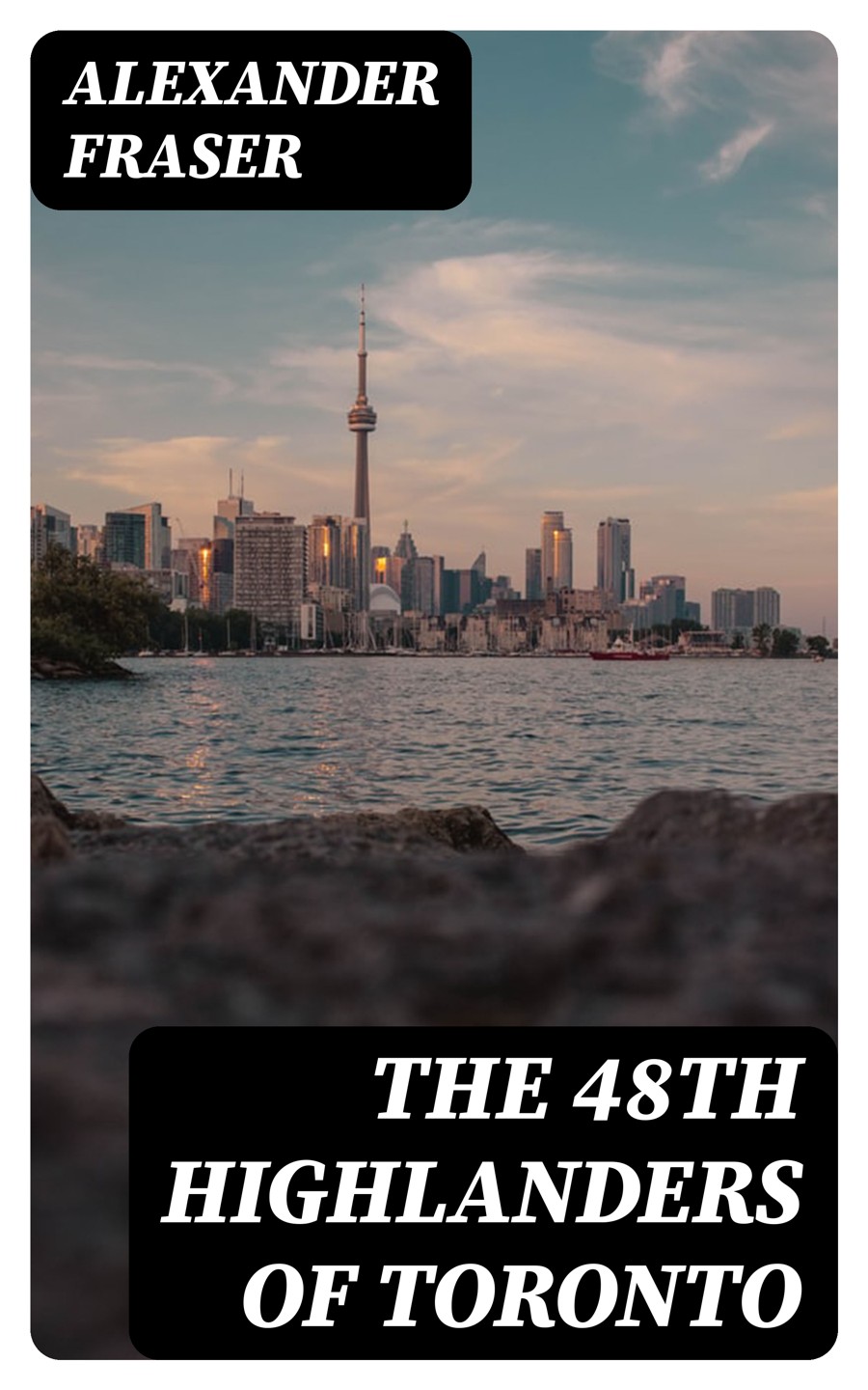The 48th Highlanders Of Toronto Alexander Fraser