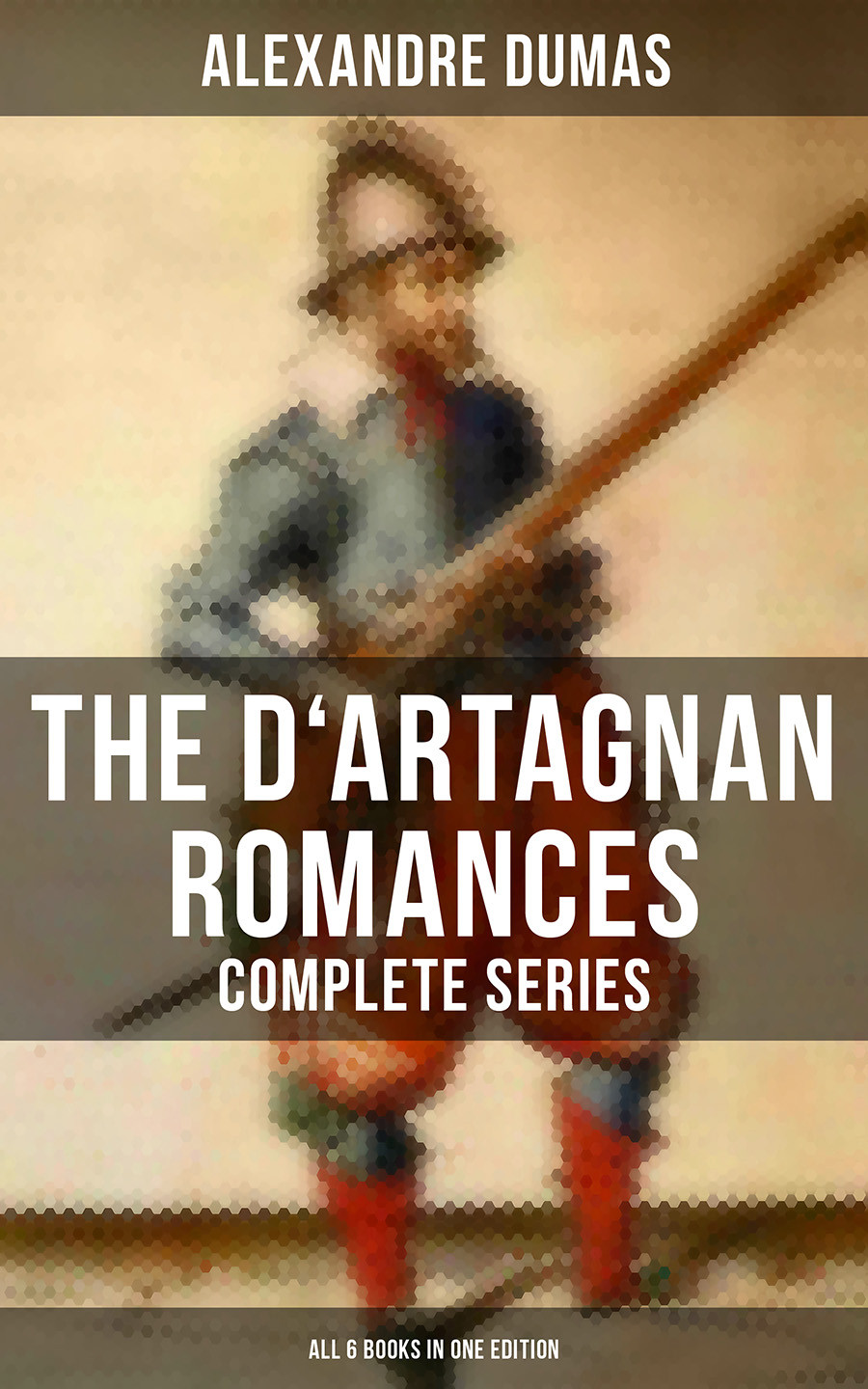 The Dartagnan Romances Complete Series All 6 Books In One Edition Alexandre Dumas
