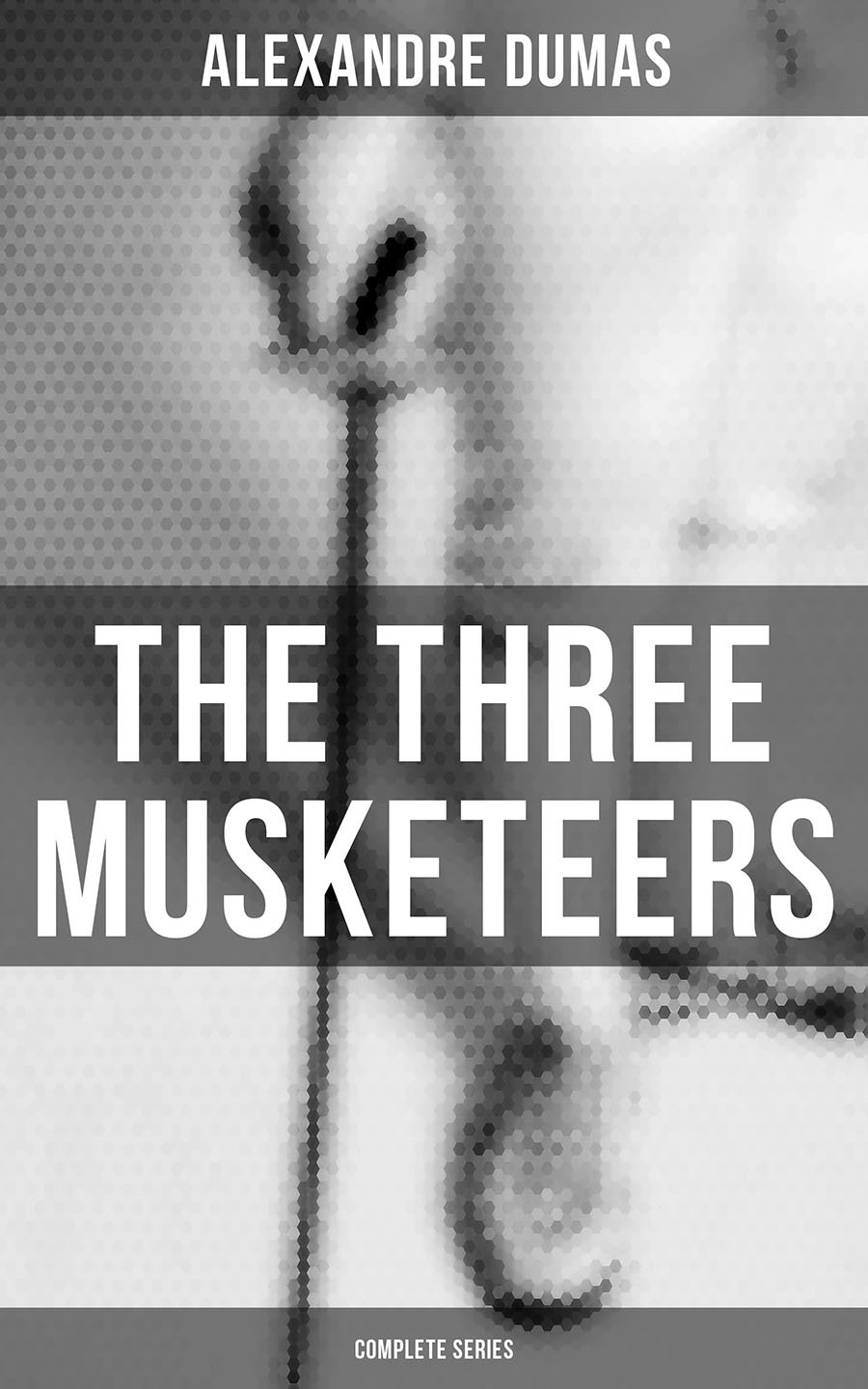 The Three Musketeers Complete Series Alexandre Dumas
