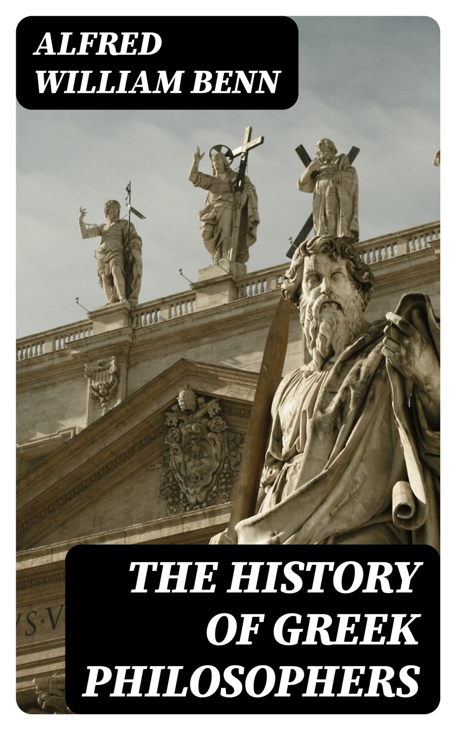 The History Of Greek Philosophers Alfred William Benn