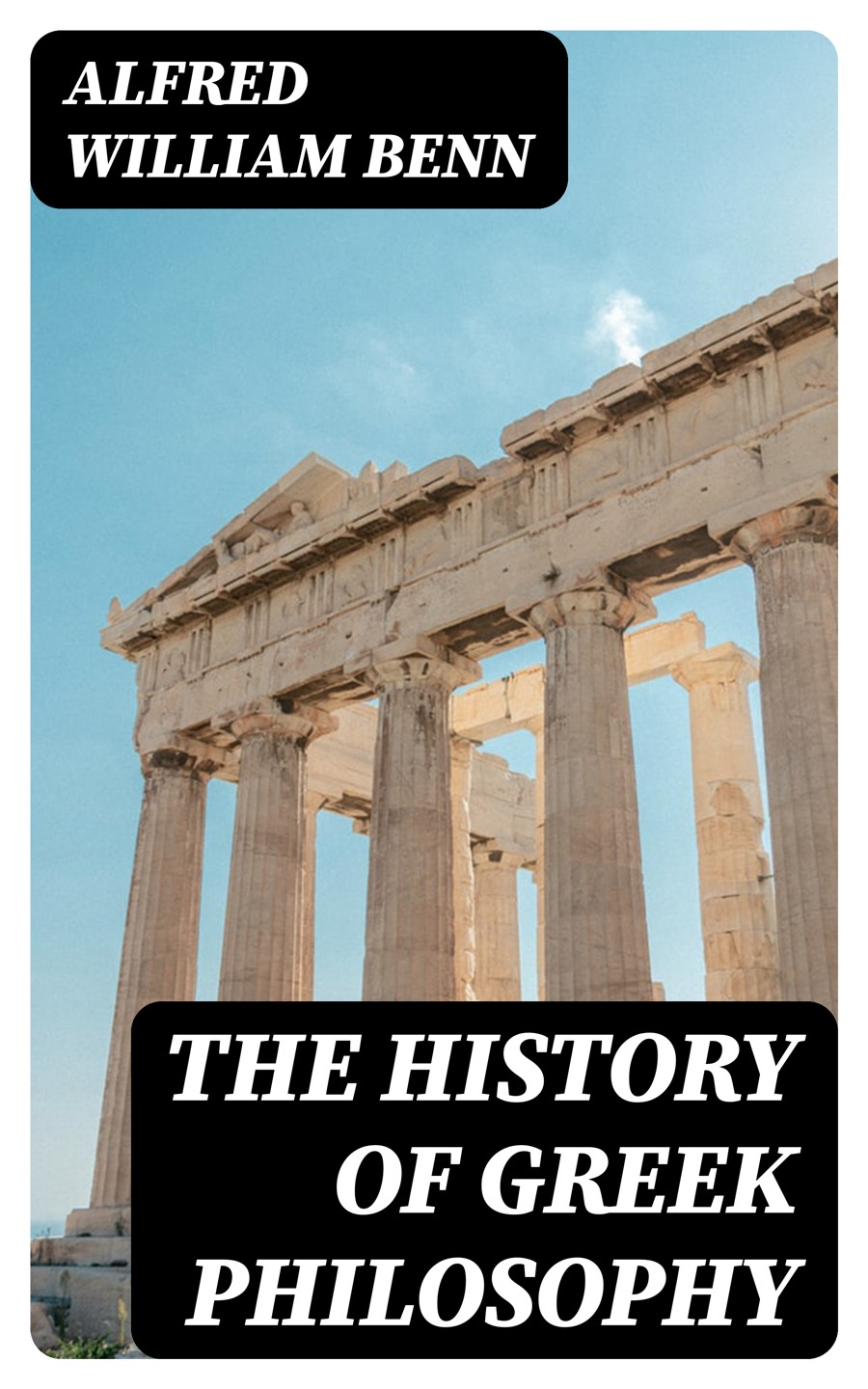 The History Of Greek Philosophy Alfred William Benn