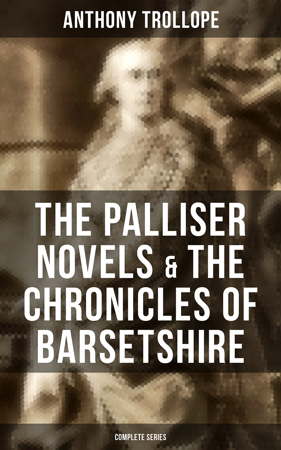 The Palliser Novels The Chronicles Of Barsetshire Complete Series Anthony Trollope