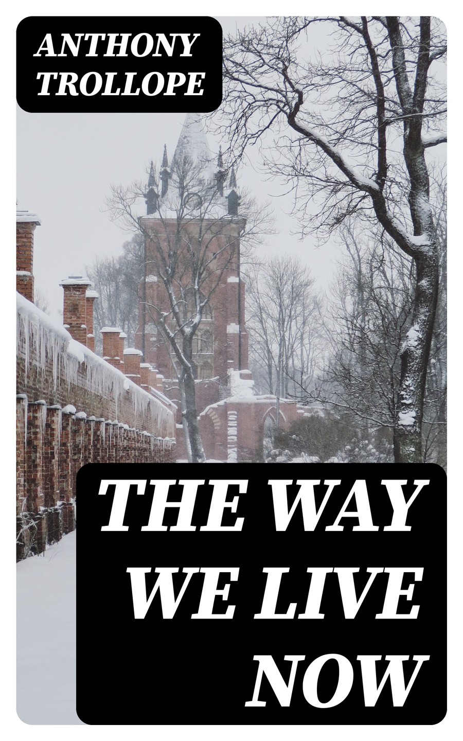 The Way We Live Now Anthony Trollope