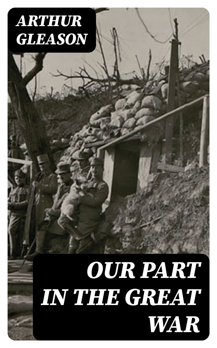 Our Part In The Great War Arthur Gleason