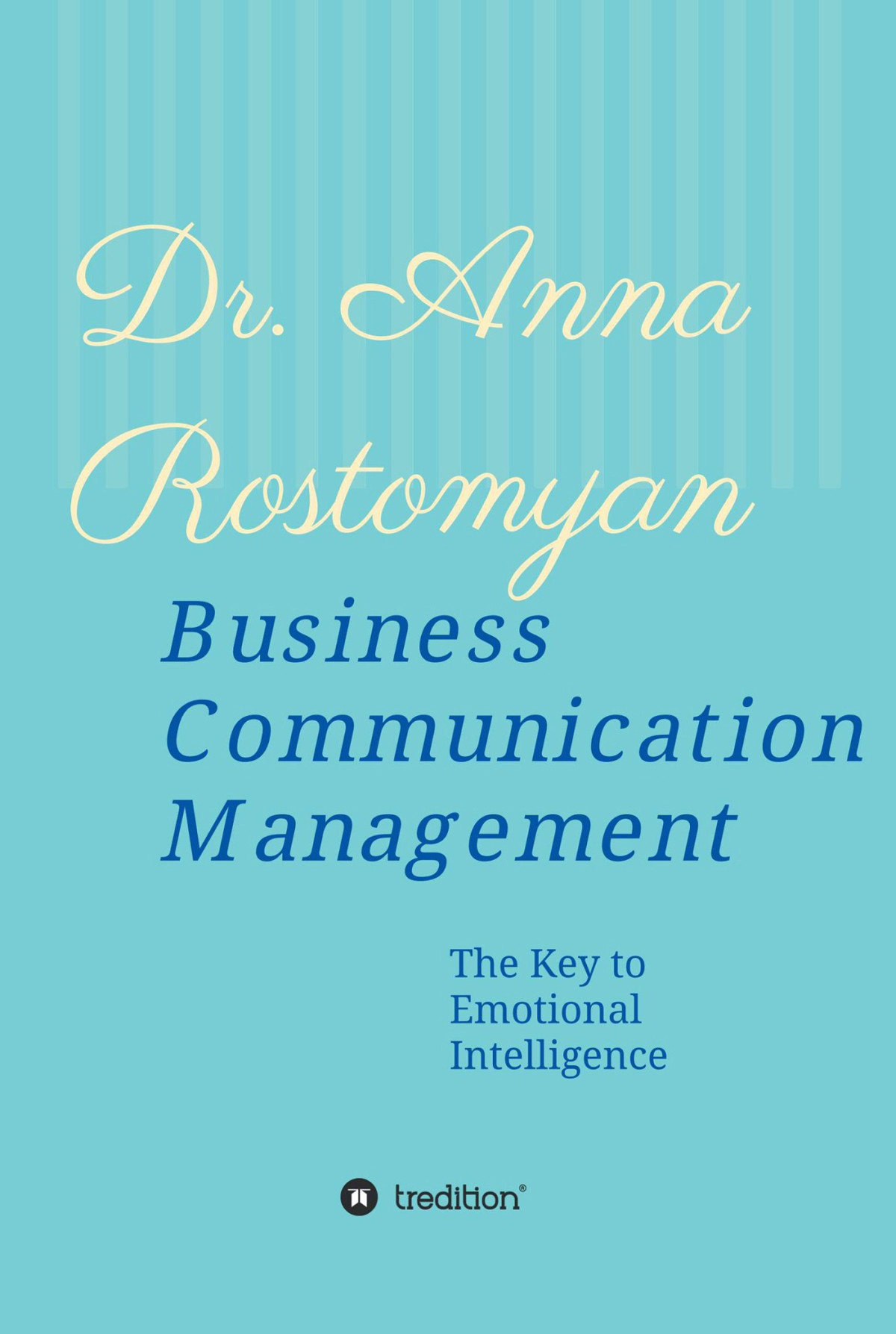 Business Communication Management Dr Anna Rostomyan