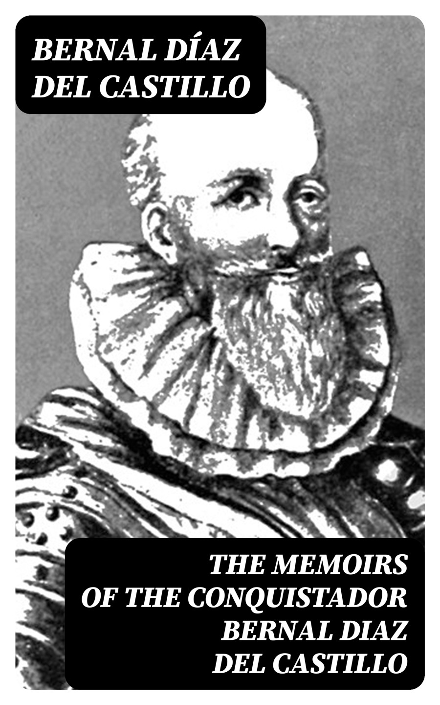 The Memoirs Of The Conquistador Bernal Diaz Del Castillo Vols 1 2 Bernal Daz Del Castillo