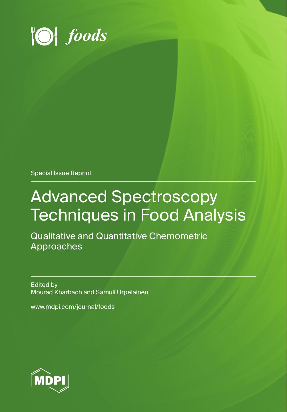 Advanced Spectroscopy Techniques In Food Analysis Qualitative And Quantitative Chemometric Approaches Mourad Kharbach And Samuli Urpelainen