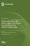 Deep Learning In Big Data Image And Signal Processing In The Modern Digital Age Yanhui Guo