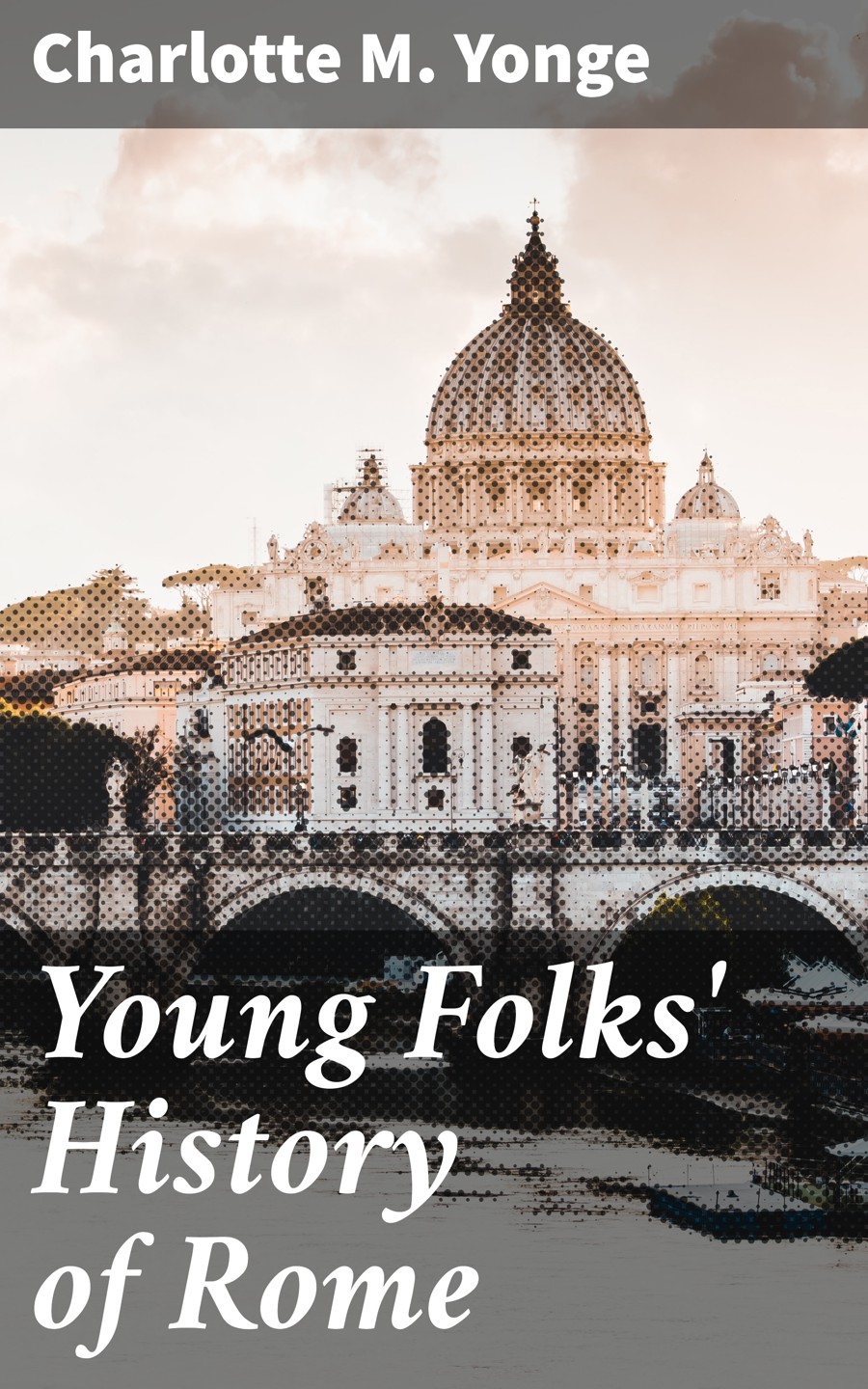 Young Folks History Of Rome Charlotte M Yonge
