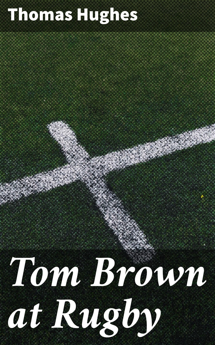 Tom Brown At Rugby Thomas Hughes