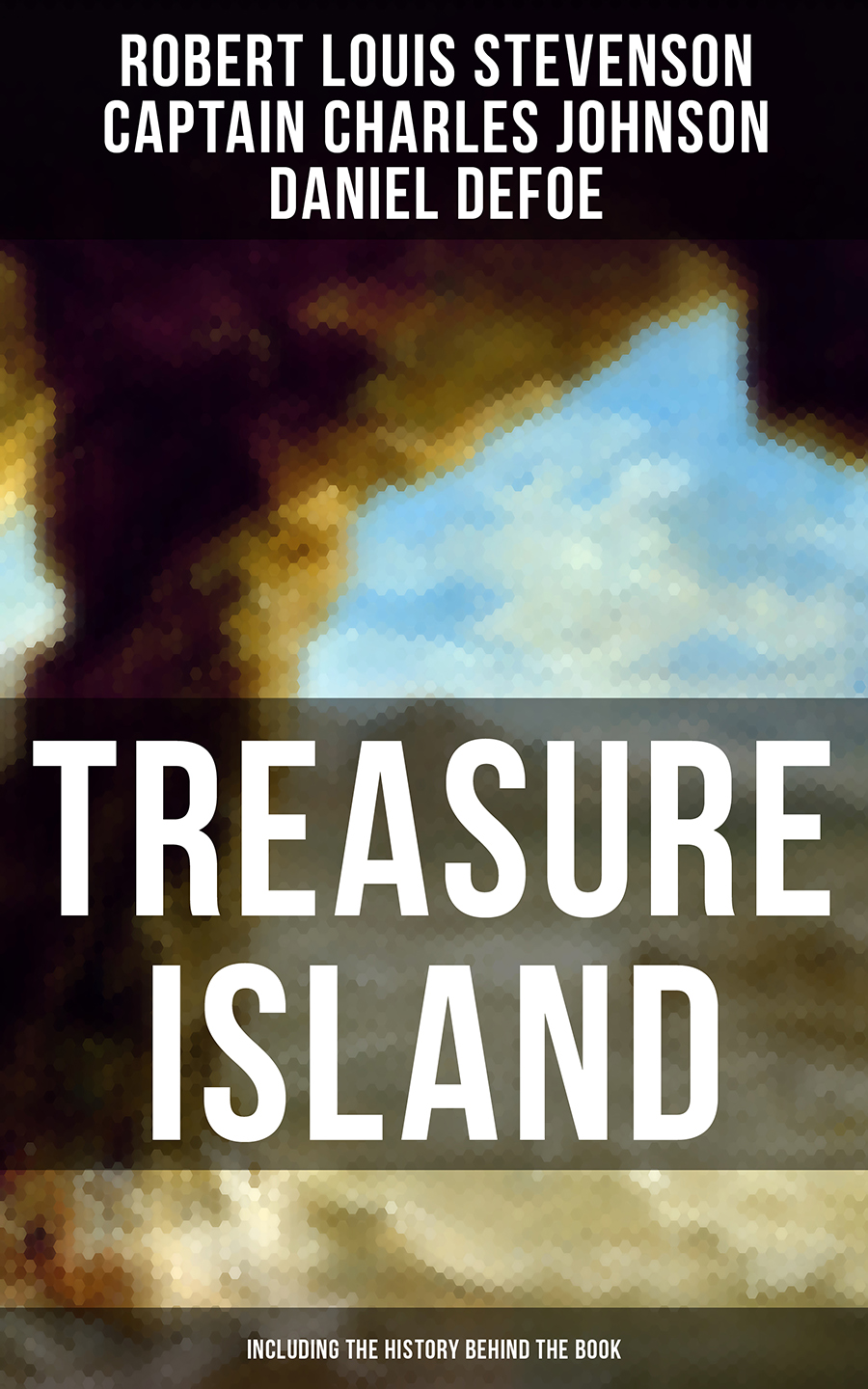 Treasure Island Including The History Behind The Book Robert Louis Stevenson