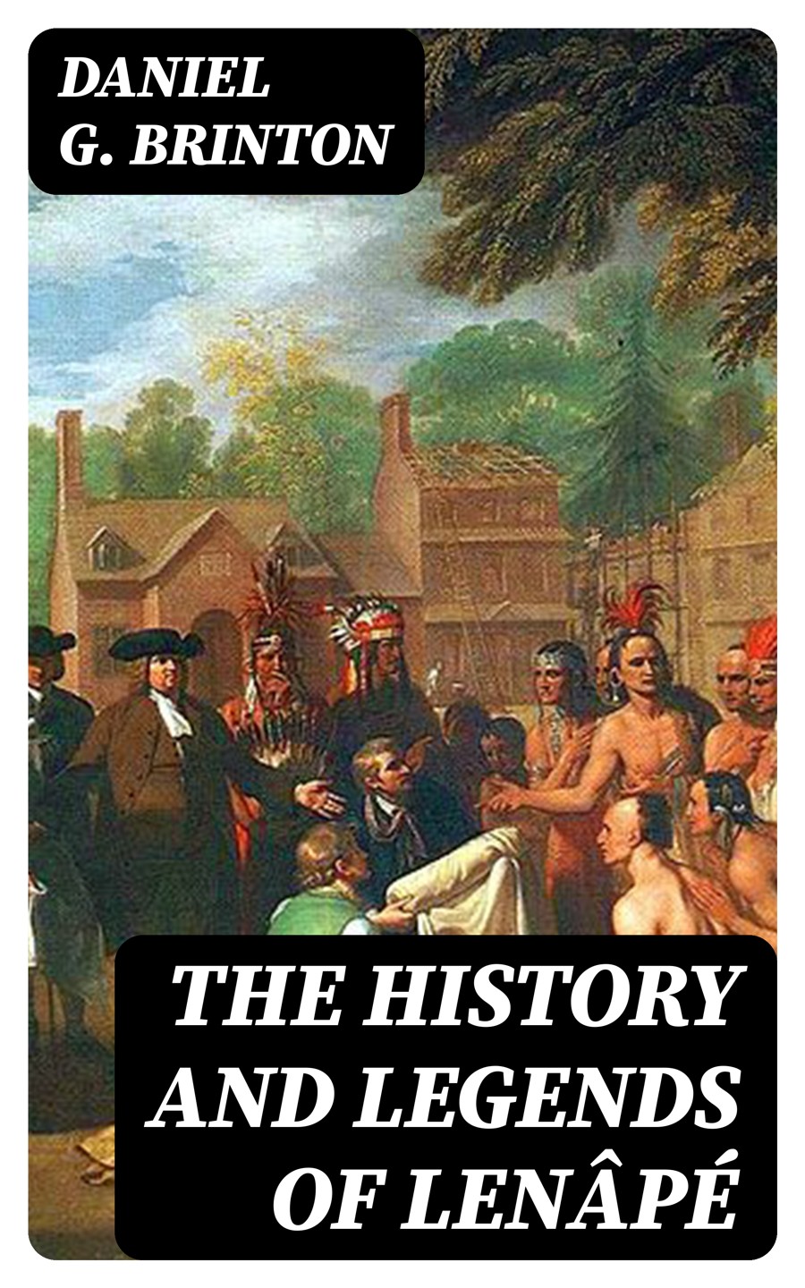 The History And Legends Of Lenp Daniel G Brinton