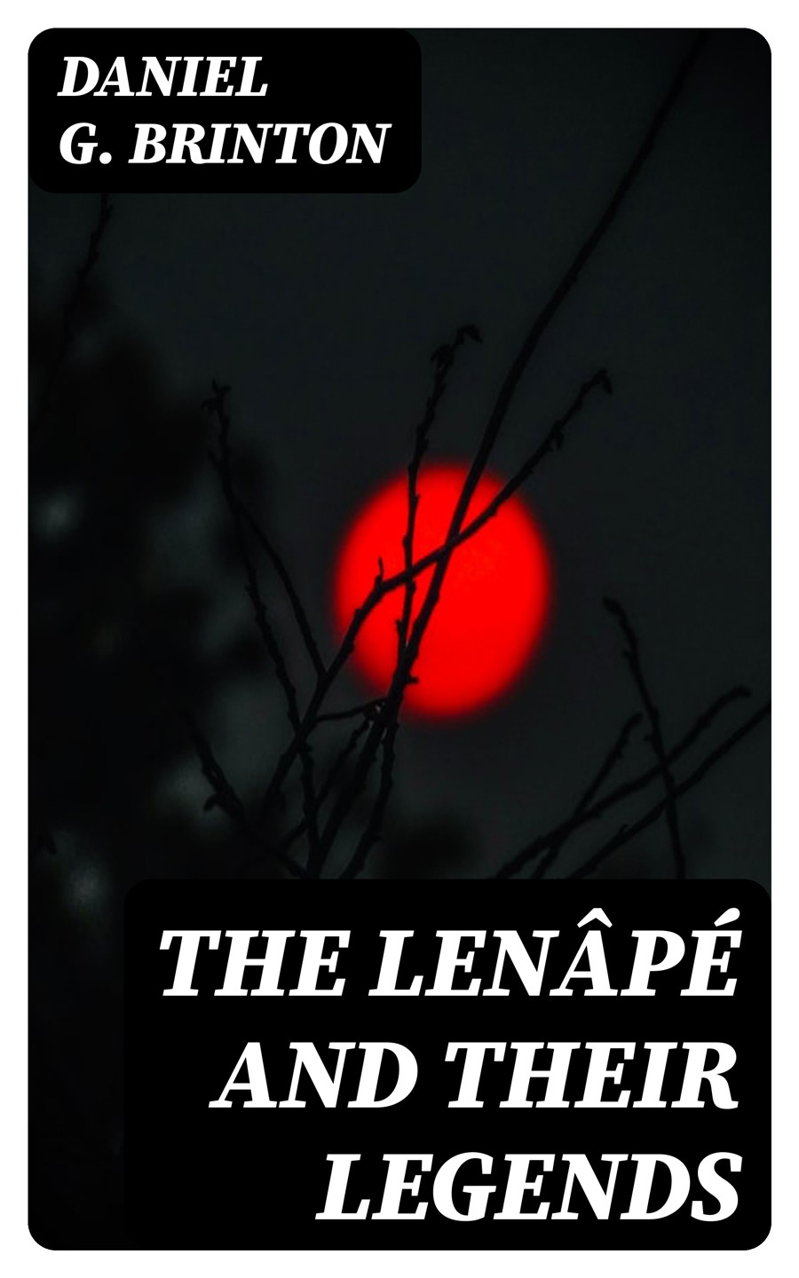 The Lenp And Their Legends Daniel G Brinton