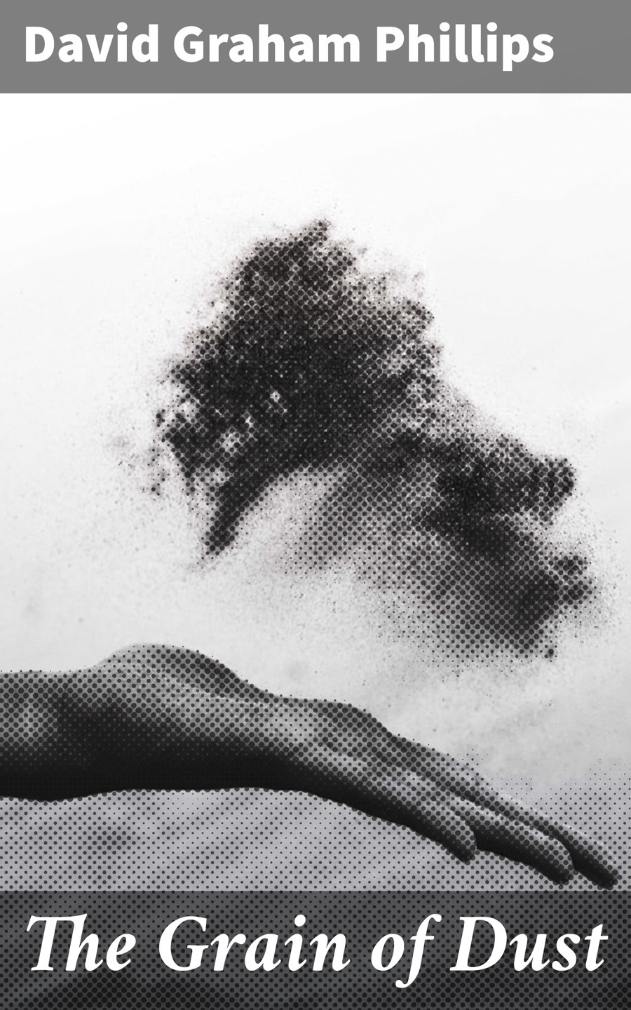 The Grain Of Dust David Graham Phillips