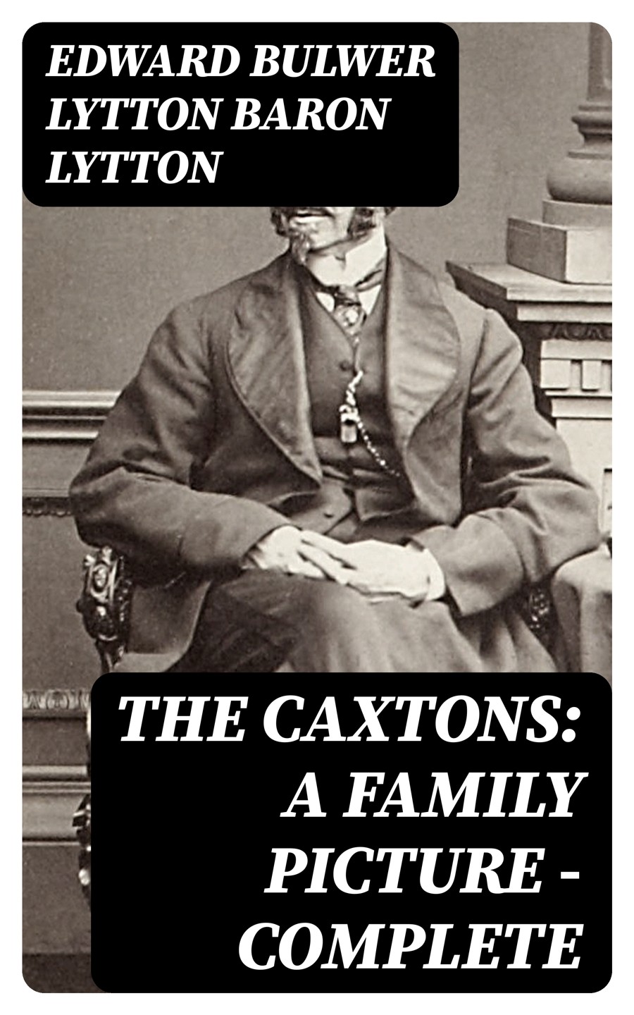 The Caxtons A Family Picture Complete Edward Bulwer Lytton Baron Lytton