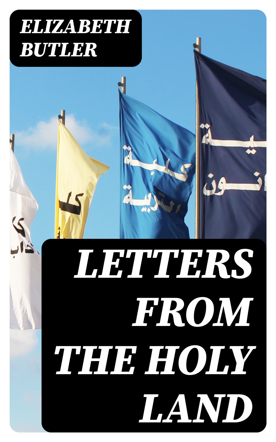 Letters From The Holy Land Elizabeth Butler