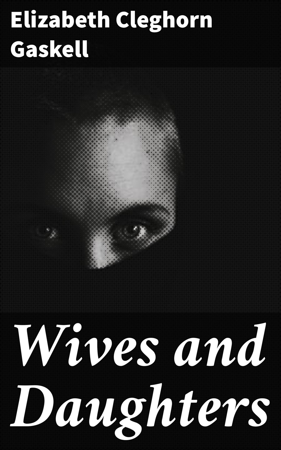 Wives And Daughters Elizabeth Cleghorn Gaskell