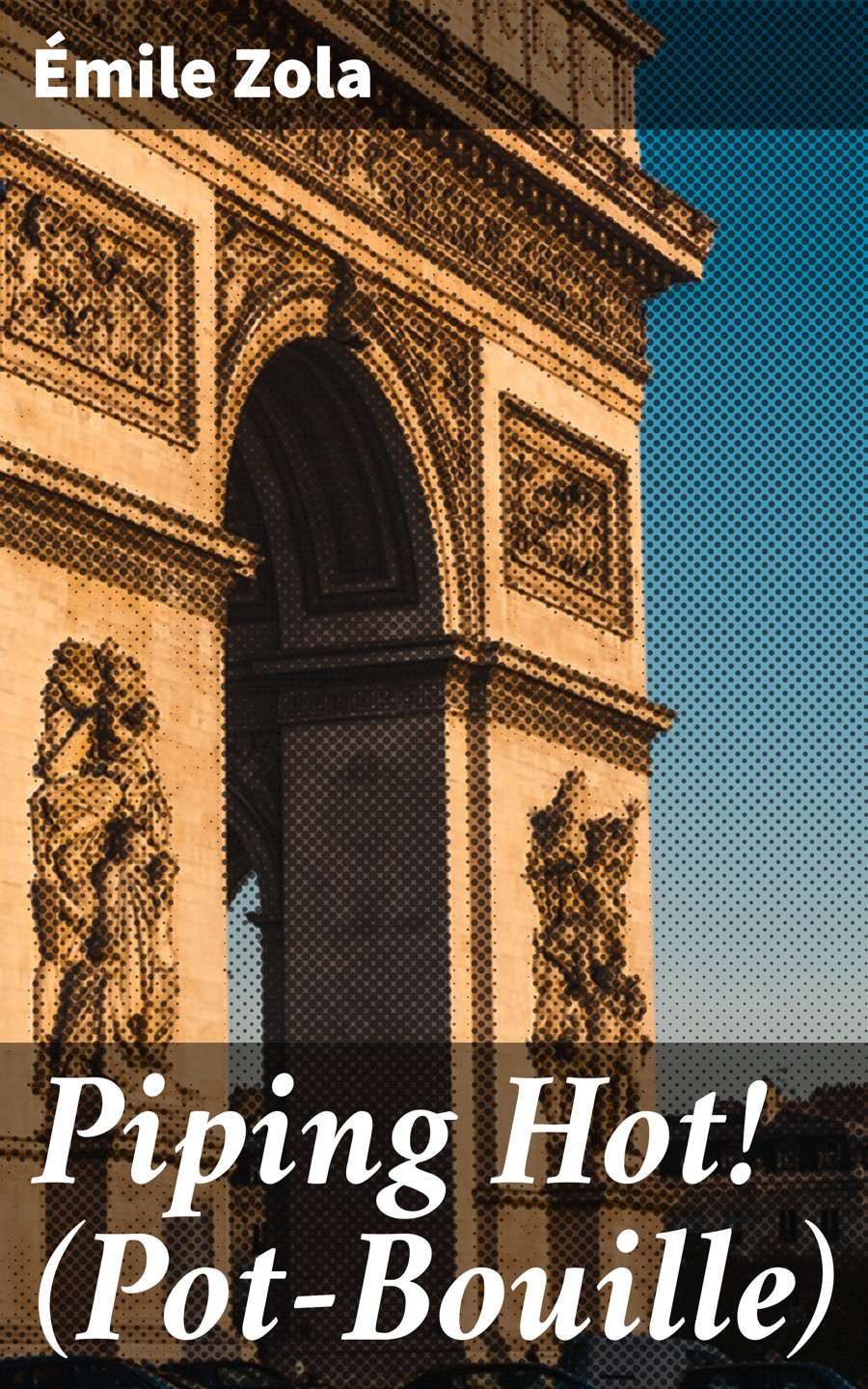 Piping Hot Potbouille émile Zola
