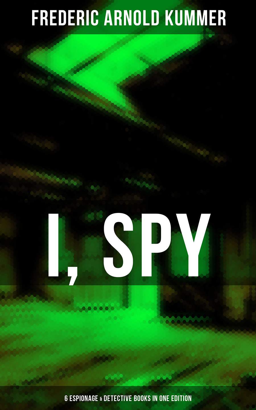 I Spy 6 Espionage Detective Books In One Edition Frederic Arnold Kummer