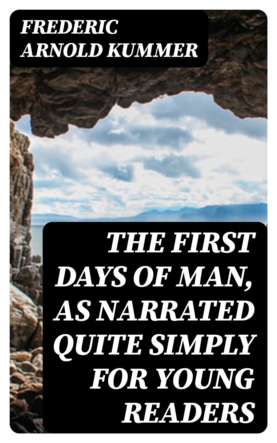 The First Days Of Man As Narrated Quite Simply For Young Readers Frederic Arnold Kummer