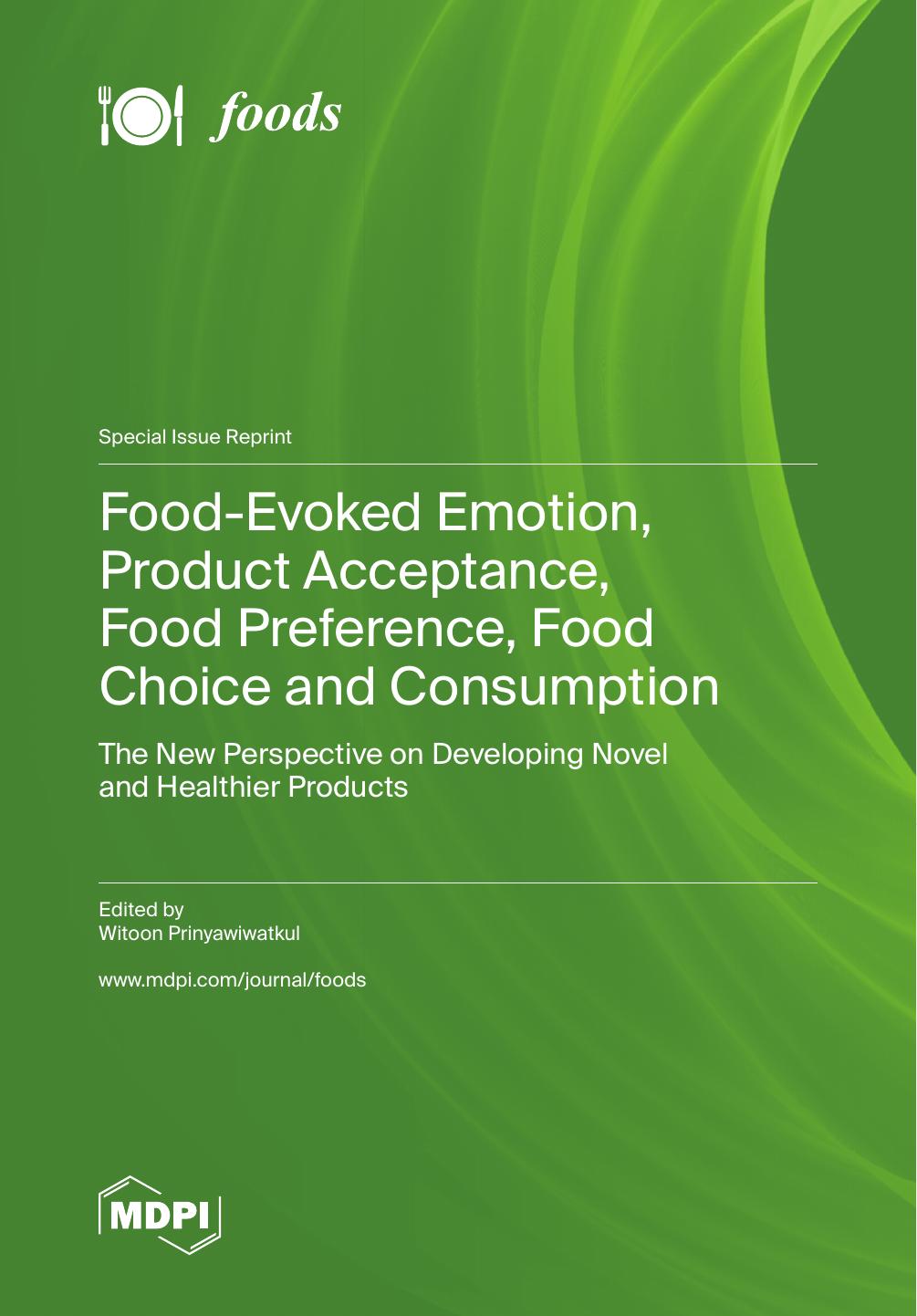 Foodevoked Emotion Product Acceptance Food Preference Food Choice And Consumption The New Perspective On Developing Novel And Healthier Products Witoon Prinyawiwatkul