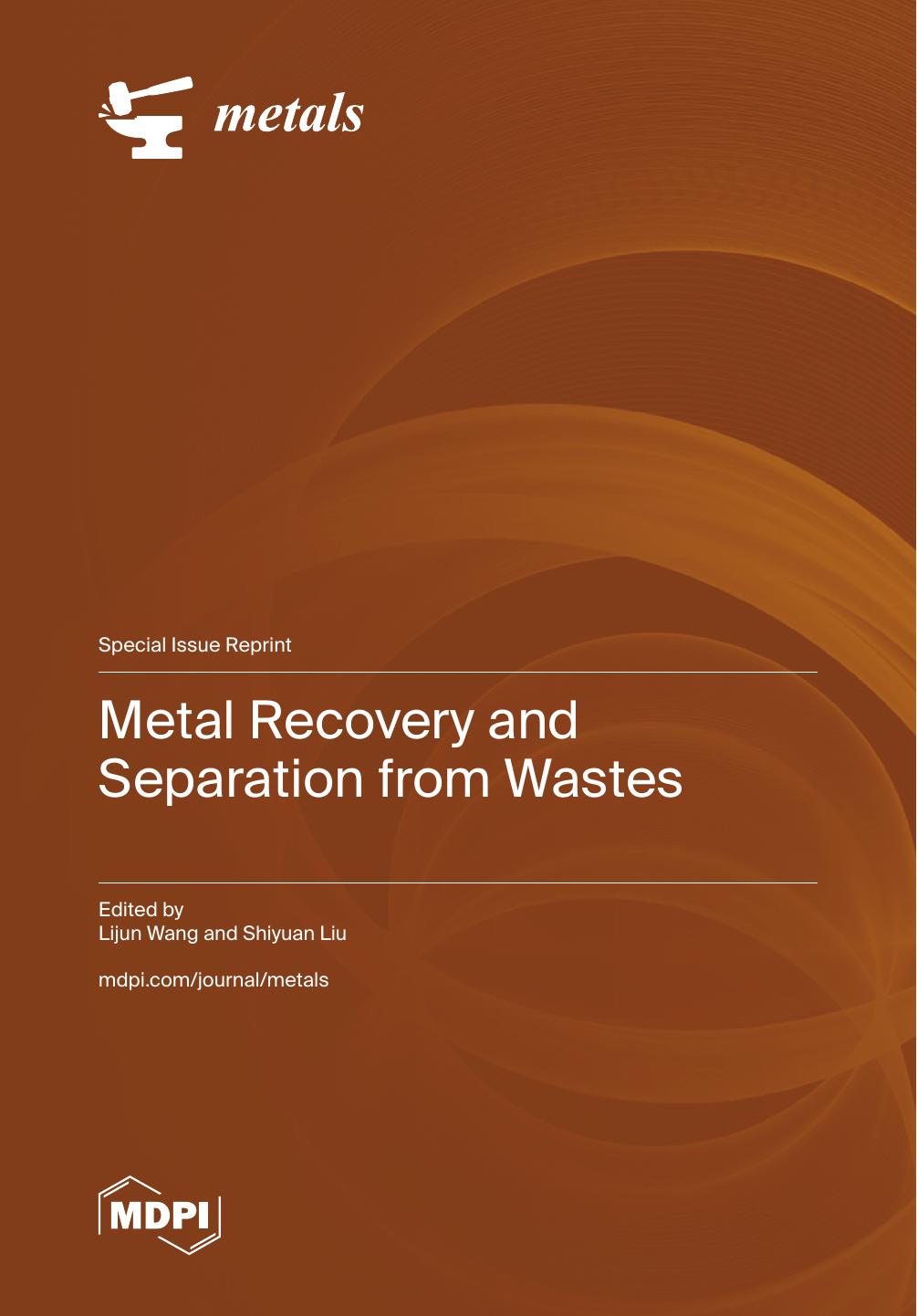 Metal Recovery And Separation From Wastes Lijun Wang Shiyuan Liu
