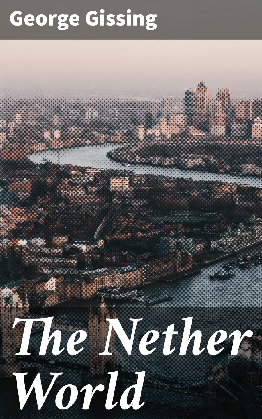 The Nether World George Gissing