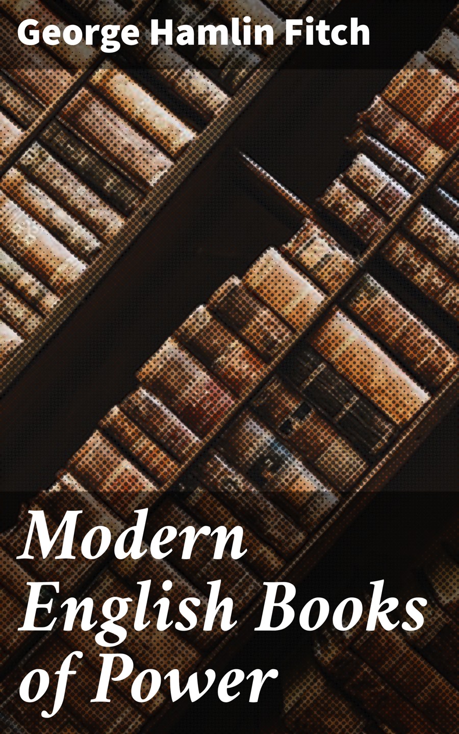 Modern English Books Of Power George Hamlin Fitch
