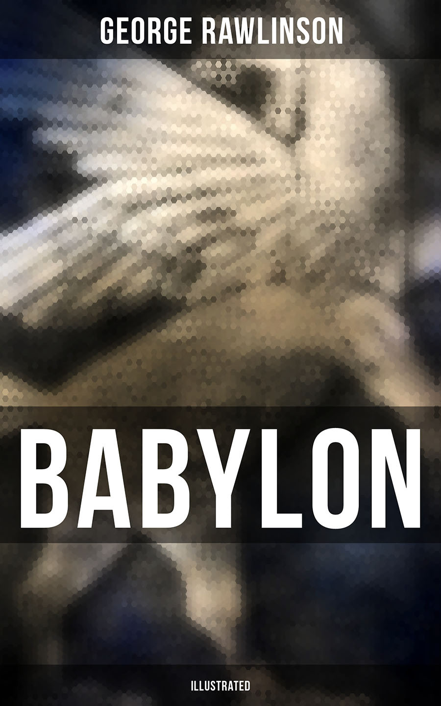Babylon Illustrated George Rawlinson