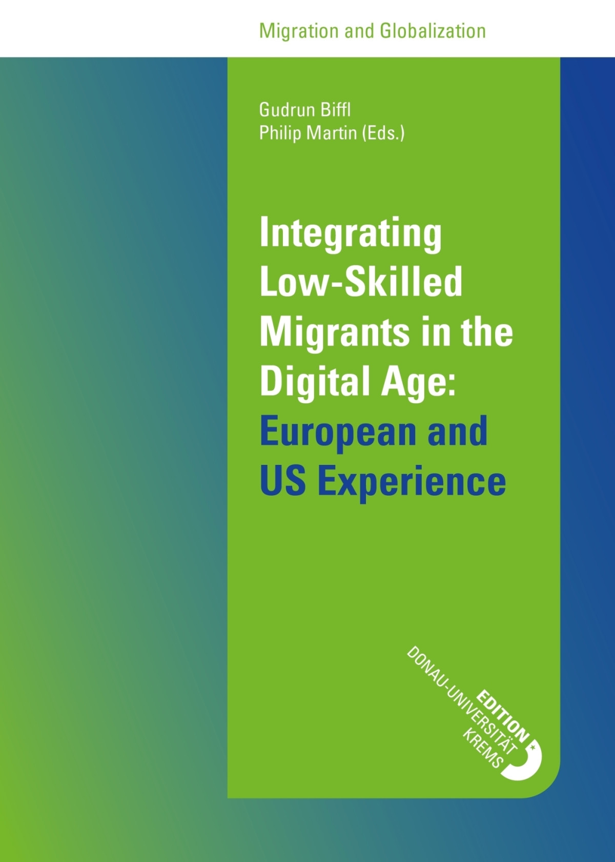Integrating Lowskilled Migrants In The Digital Age European And Us Experience Gudrun Biffl