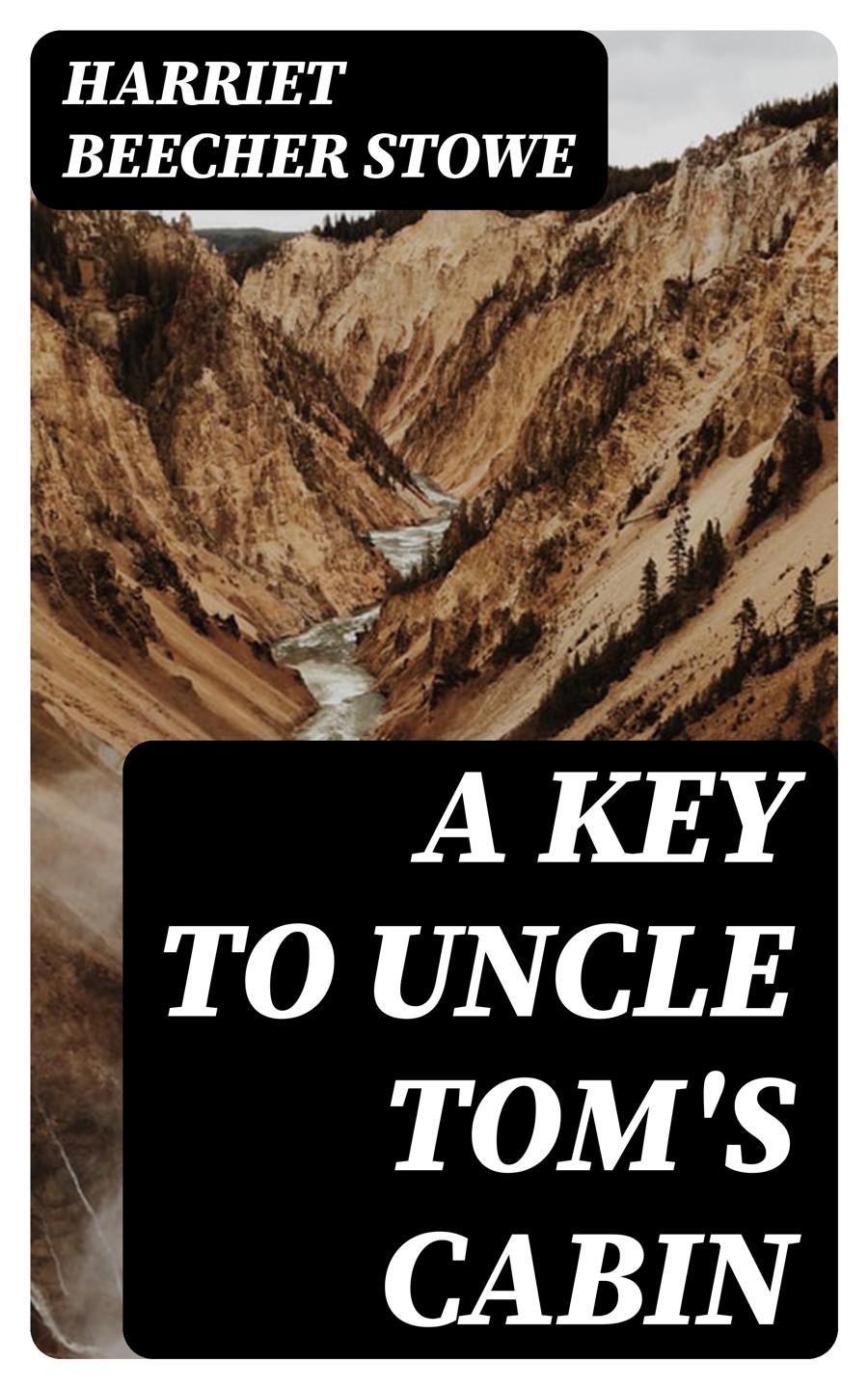 A Key To Uncle Toms Cabin Harriet Beecher Stowe