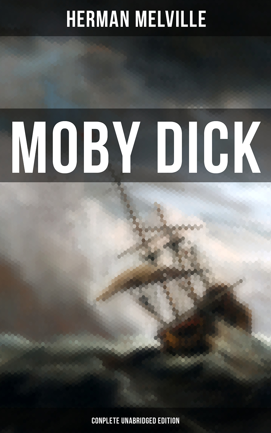 Moby Dick Complete Unabridged Edition Herman Melville