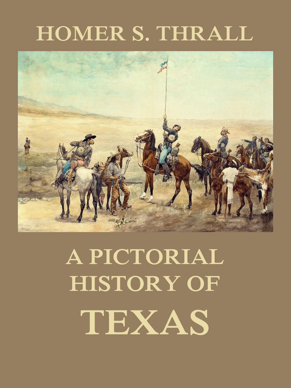 A Pictorial History Of Texas Homer S Thrall