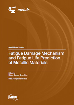 Fatigue Damage Mechanism And Fatigue Life Prediction Of Metallic Materials Haitao Cui And Qinan Han