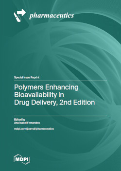 Polymers Enhancing Bioavailability In Drug Delivery 2nd Edition 2nd Edition Ana Isabel Fernandes