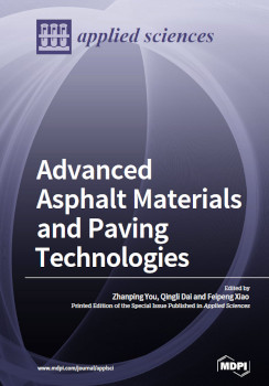 Advanced Asphalt Materials And Paving Technologies Zhanping You