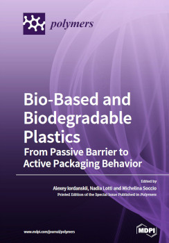 Biobased And Biodegradable Plastics From Passive Barrier To Active Packaging Behavior Alexey Iordanskii
