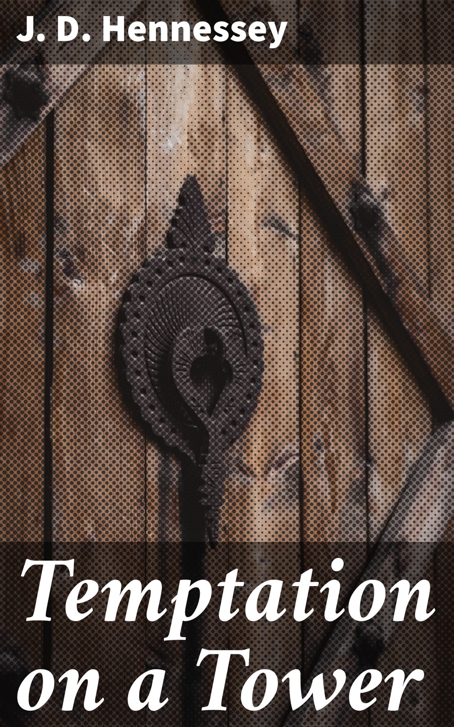 Temptation On A Tower J D Hennessey