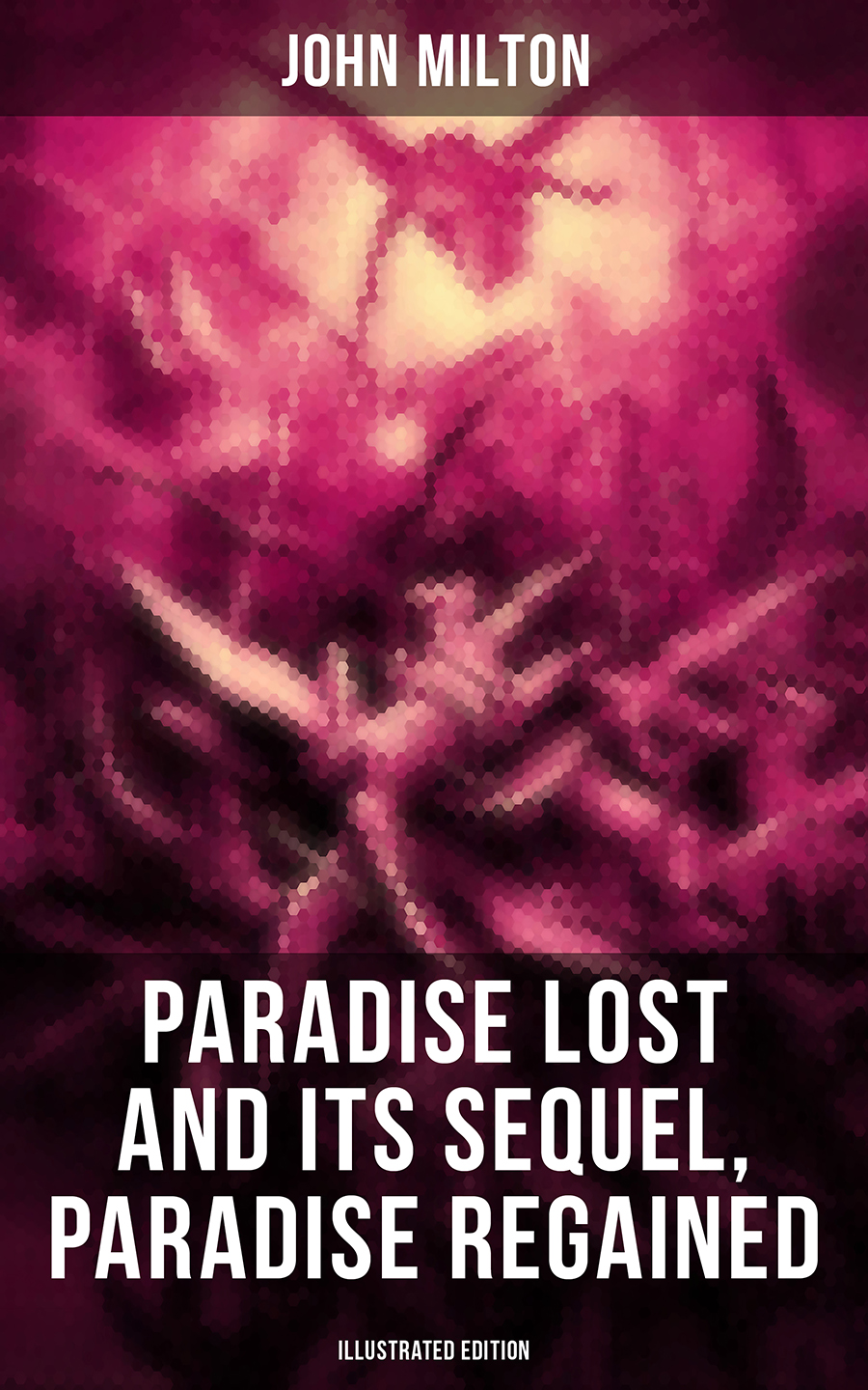 Paradise Lost And Its Sequel Paradise Regained Illustrated Edition John Milton