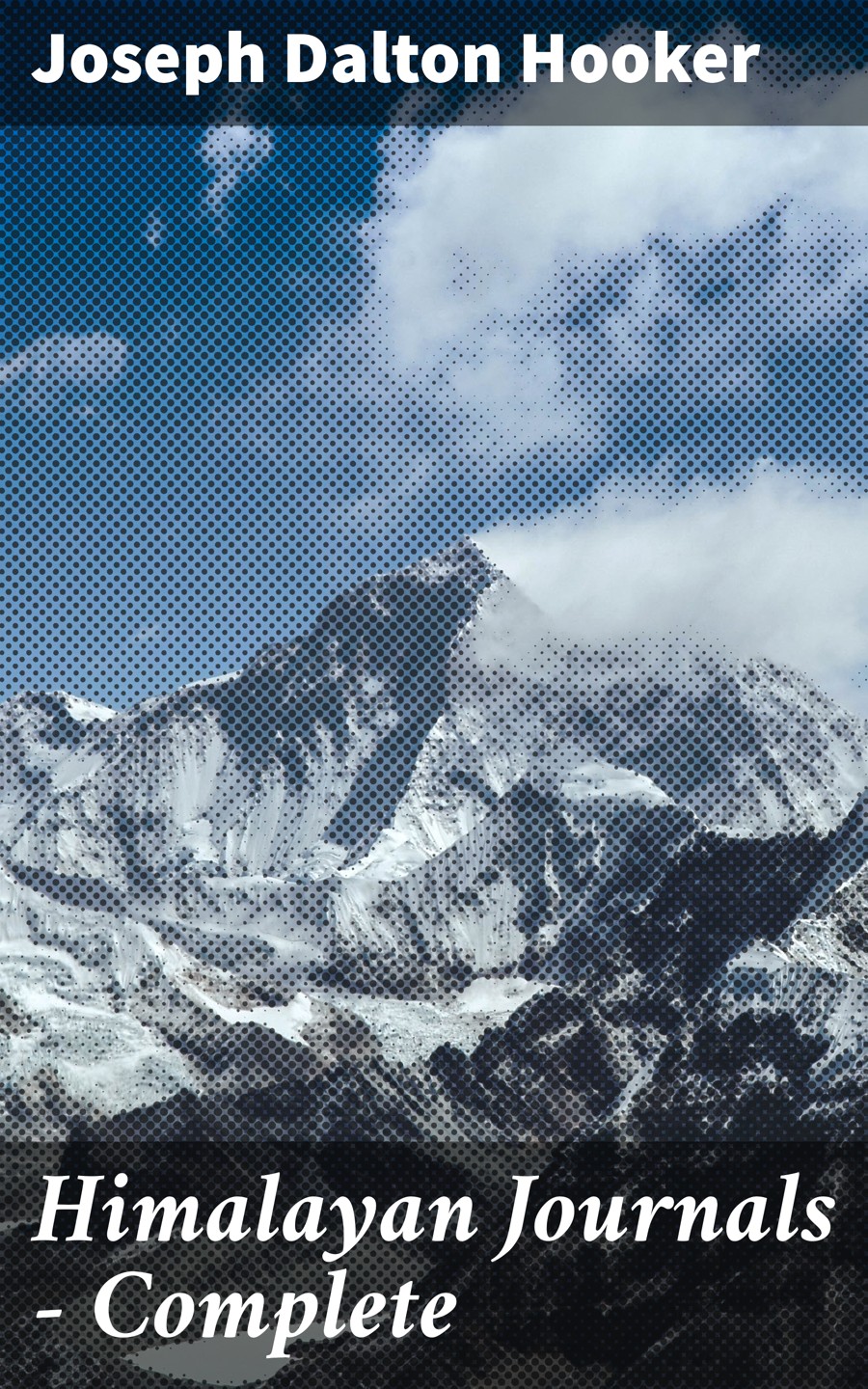 Himalayan Journals Complete Joseph Dalton Hooker