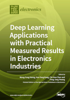 Deep Learning Applications With Practical Measured Results In Electronics Industries Mongfong Horng