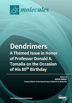 Dendrimers A Themed Issue In Honor Of Professor Donald A Tomalia On The Occasion Of His 80th Birthday Ashok Kakkar