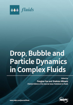 Drop Bubble And Particle Dynamics In Complex Fluids Pengtao Yue