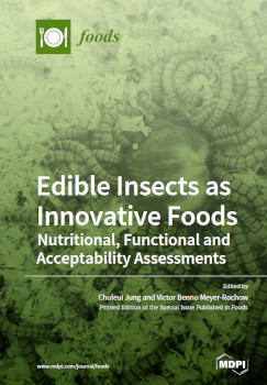 Edible Insects As Innovative Foods Chuleui Jung Victor Benno Meyerrochow