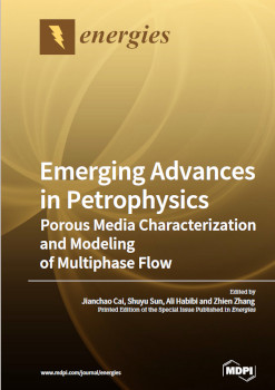 Emerging Advances In Petrophysics Porous Media Characterization And Modeling Of Multiphase Flow Jianchao Cai