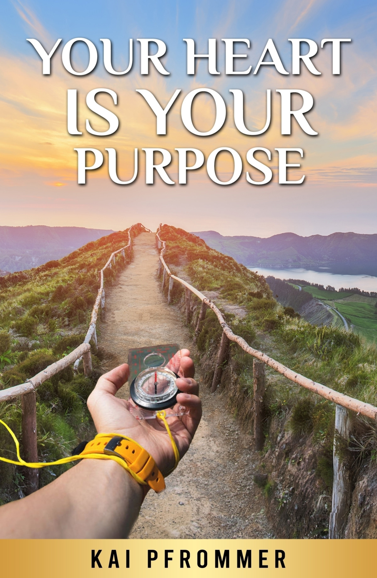 Your Heart Is Your Purpose Kai Pfrommer