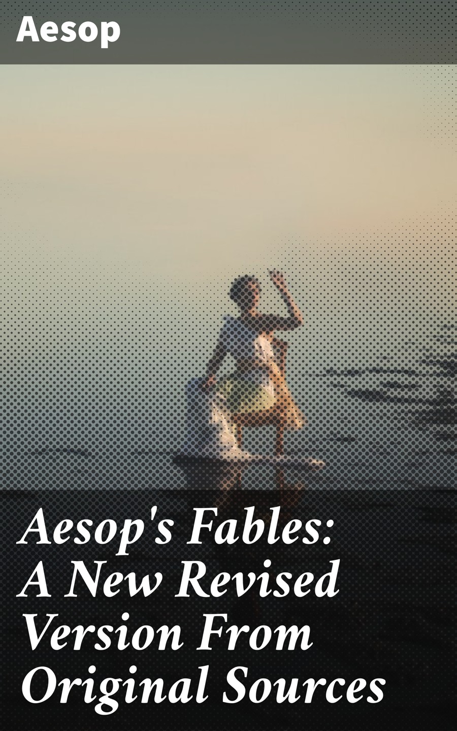 Aesops Fables A New Revised Version From Original Sources Aesop